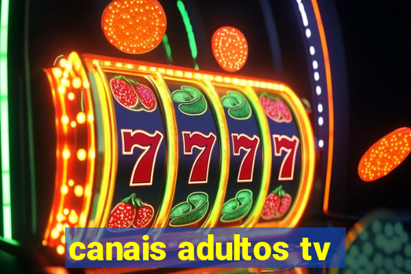 canais adultos tv